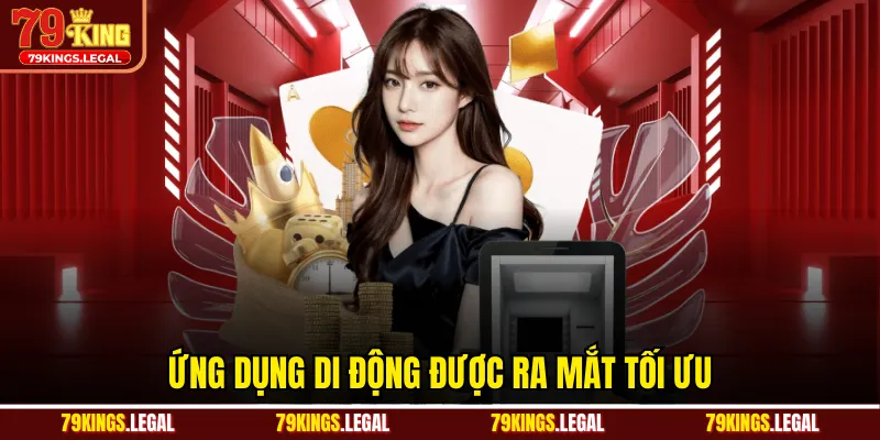 Ứng dụng di động được ra mắt tối ưu